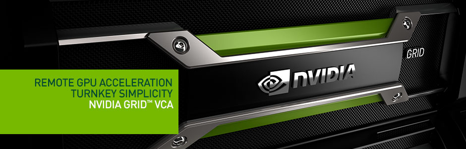 Giới thiệu NVIDIA GRID Visual Computing Appliance